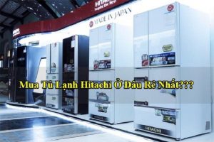 mua tu lanh hitachi o dau re nhat